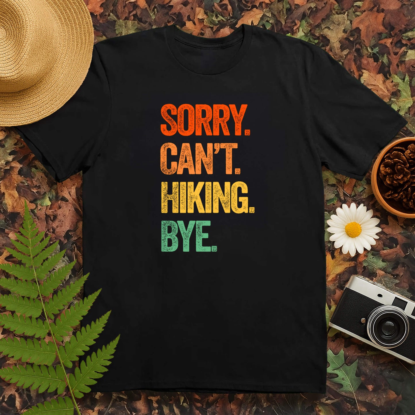 Sorry Cant Hiking Bye T-Shirt