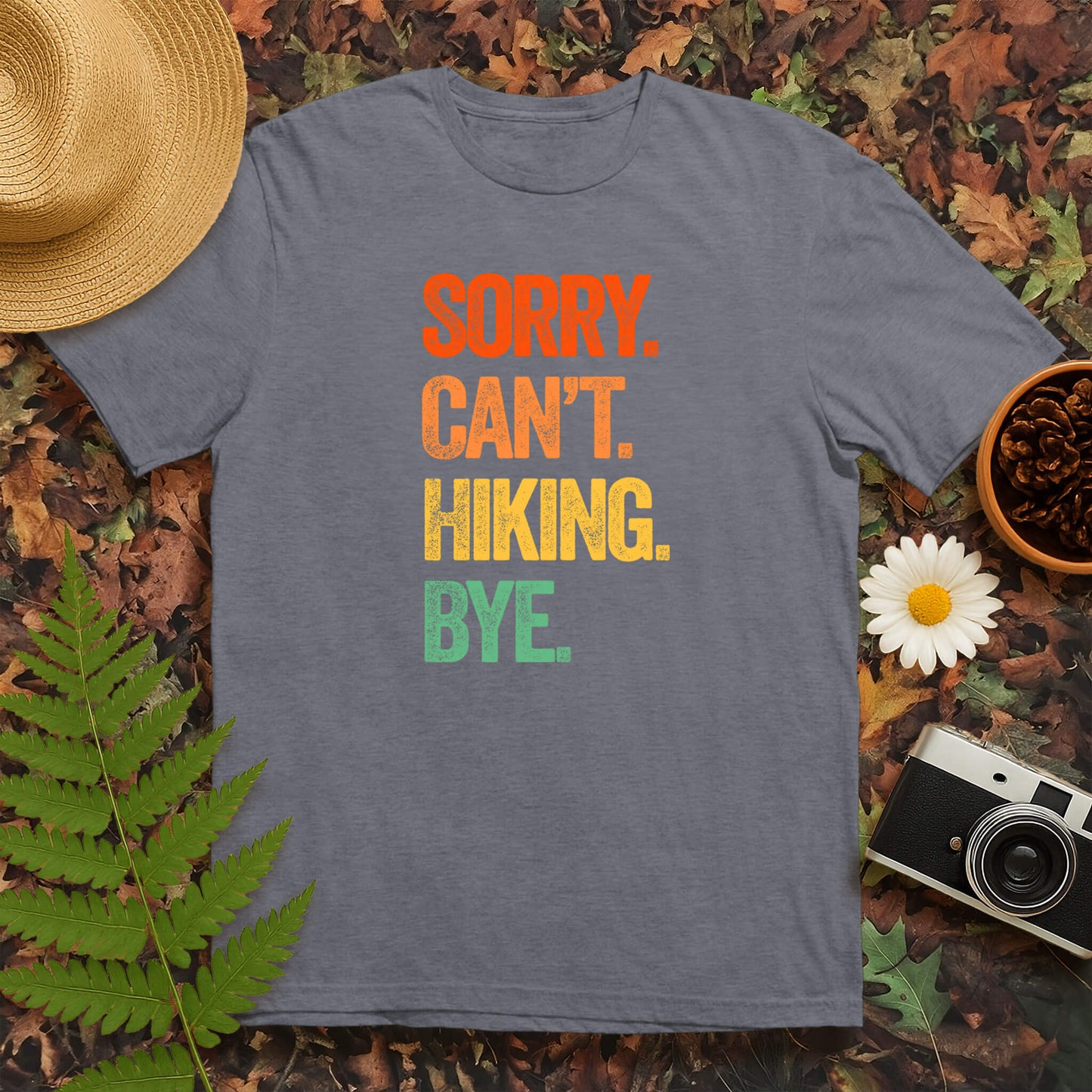 Sorry Cant Hiking Bye T-Shirt