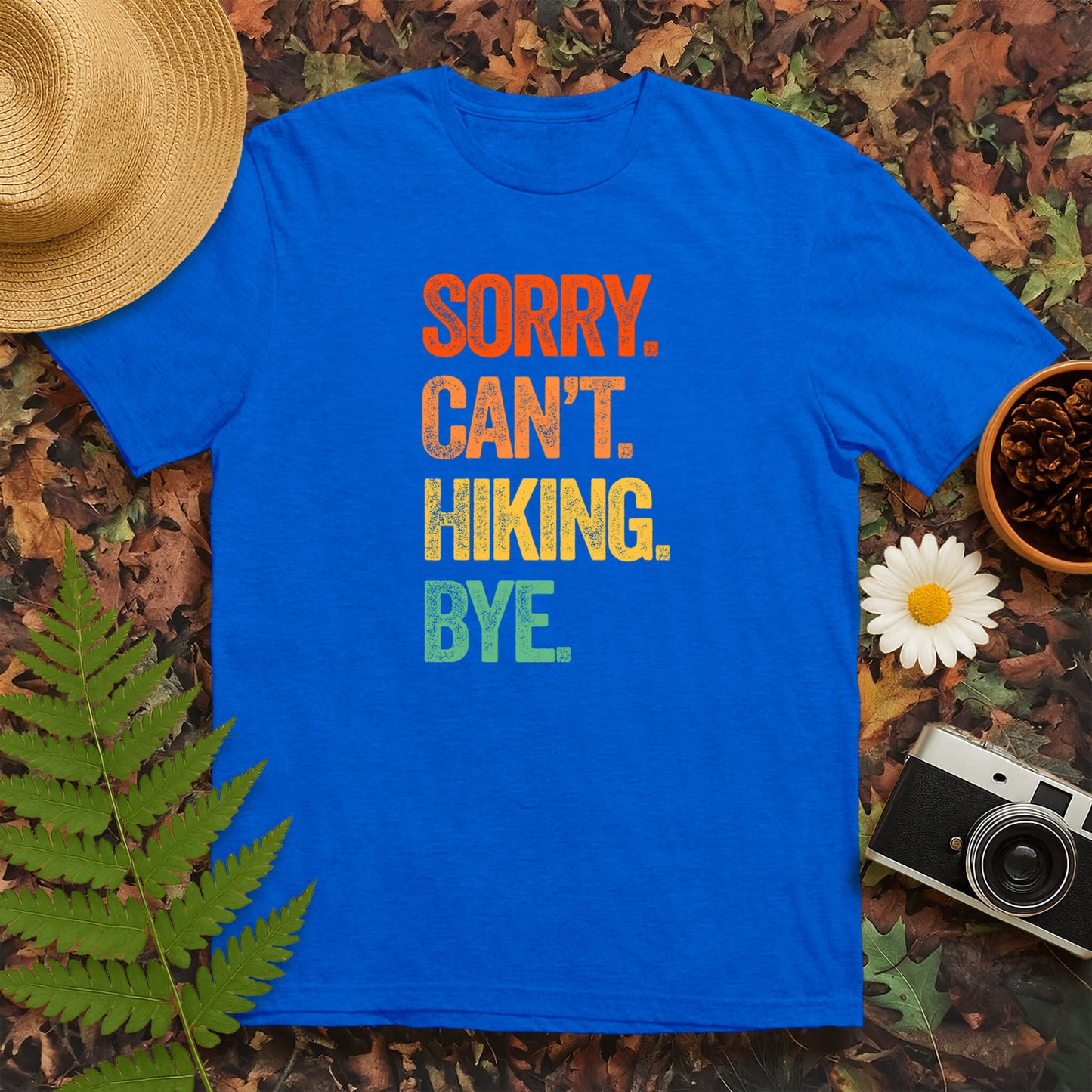 Sorry Cant Hiking Bye T-Shirt